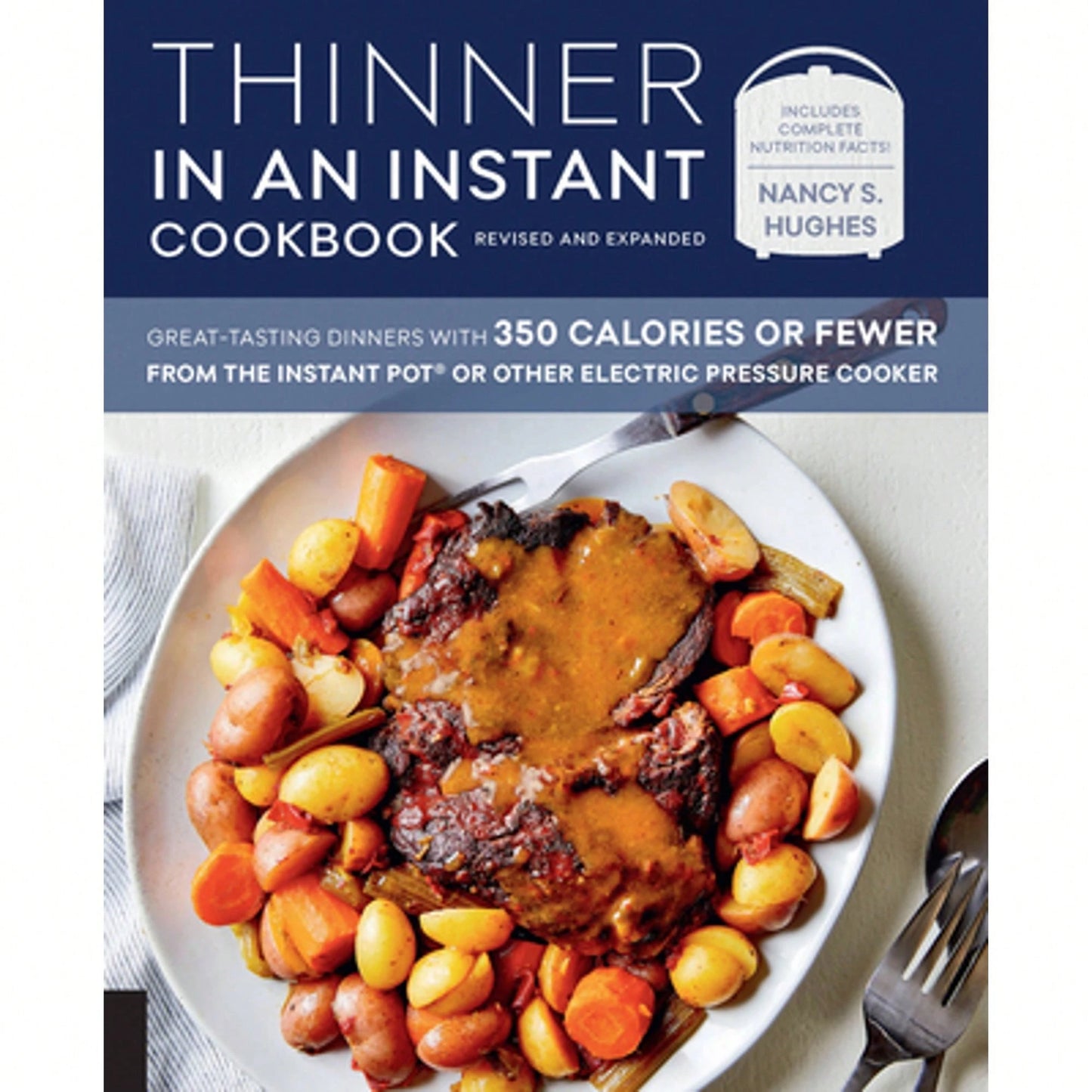 Pre-Owned Thinner In An Instant Cookbook Revised And Expanded: Great-Tasting Dinners With 350 (Paperback) By Nancy S. Hughes