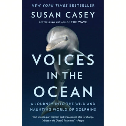 Pre-Owned Voices In The Ocean: A Journey Into The Wild And Haunting World Of Dolphins (Paperback) By Susan Casey