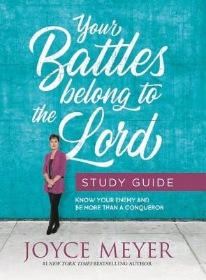 Pre-Owned Your Battles Belong To The Lord Study Guide: Know Your Enemy And Be More Than A Conqueror (Paperback) By Joyce Meyer