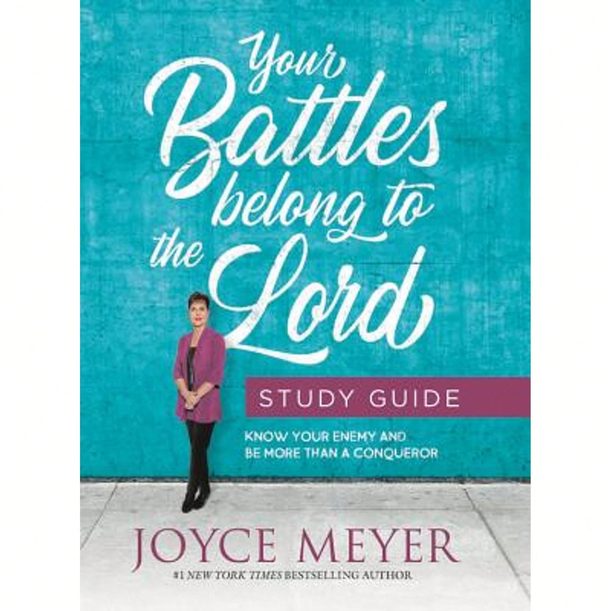 Pre-Owned Your Battles Belong To The Lord Study Guide: Know Your Enemy And Be More Than A Conqueror (Paperback) By Joyce Meyer