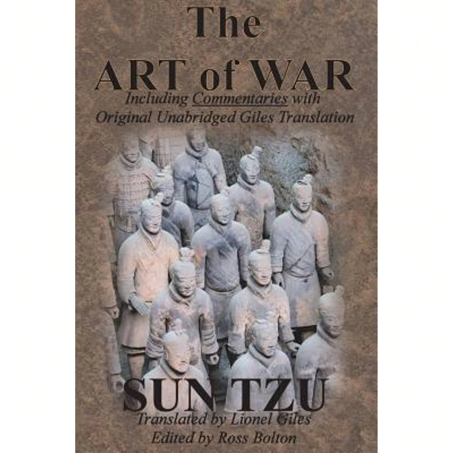 The Art Of War (Including Commentaries With Original Unabridged Giles Translation) (Paperback) By Sun Tzu, Lionel Giles, Ross Bolton