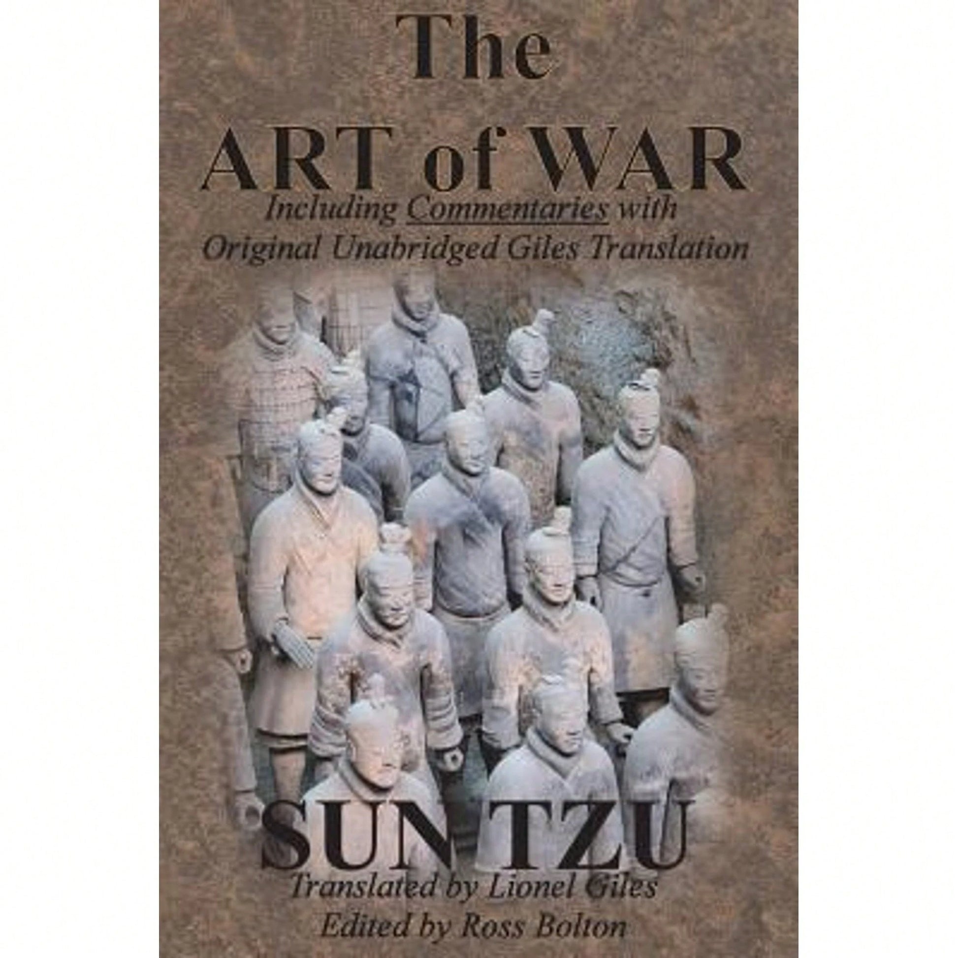 The Art Of War (Including Commentaries With Original Unabridged Giles Translation) (Paperback) By Sun Tzu, Lionel Giles, Ross Bolton