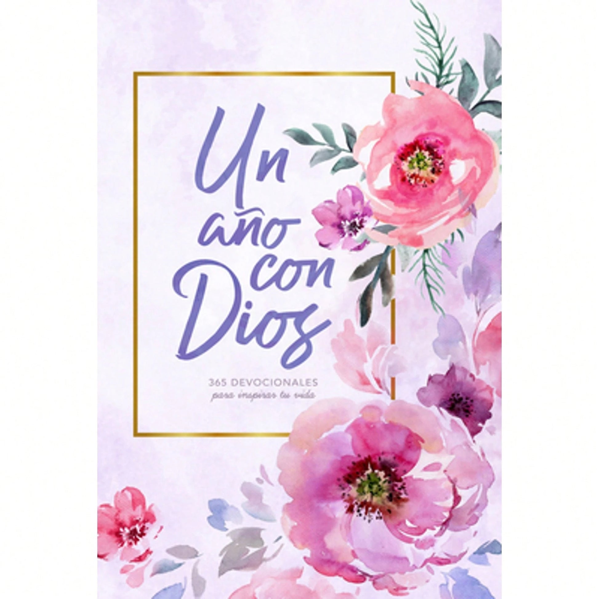 Un Año Con Dios: 365 Devocionales Para Inspirar Tu Vida (Hardcover) By B&H Español Editorial